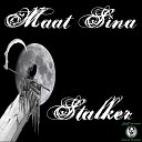 Maat Sina - Stalker Original Mix