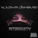 Vladimir Unheard - Ambiguity Original Mix