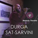 Mohit Pandit Melody Theatre - Durga Sat Sarvini