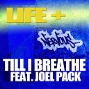Life - Till I Breathe feat Joel Pack Extended Club…