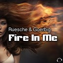 Ruesche Goerbig - Fire in Me Radio Edit