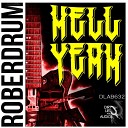 Roberdrum - Hell Yeah Original Mix