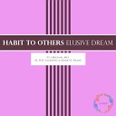 Habit To Others - Elusive Dream Original Mix