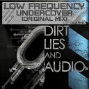 Low Frequency - Undercover Original Mix