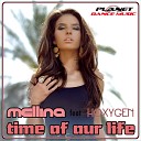 Mellina feat Hoxygen - Time Of Our Life Original Mix