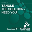 Tangle - Need You Original Mix