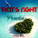 That s Right feat Americano - Paradise Stephan F Remix Edit