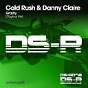 Cold Rush Danny Claire - Gravity Original Mix