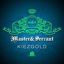 Master Servant - Kiezgold Original Mix