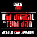 Kid Digital Rubi Dan - Attack The Speaker Original Mix
