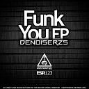 Denoiserzs - Funk You Original Mix