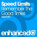 Speed Limits - Remember The Good Times Original Mix