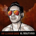 El Solitario - Me Llaman Dios