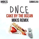 DNCE - Cake By The Ocean Mikis Remix