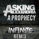 Asking Alexandria - A Prophecy INF1N1TE Remix