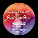 Ruby Valeros Nick Garcia - Just Talkin Hector Moralez Remix