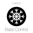 Candy - Bass Control Original Mix