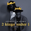 Anthony Antha - 2 Kings Under 1 A Duet Project I m Yours You re Mine Blessed and Highly Favored You and I Belong I Just Wanna Love You…