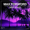 Max Forword - Deep Space Original Mix