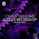 Joshua Gilliland - Keep It Original Mix