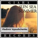Vladimir Vypushchenko - Sun Sea Summer Original Mix