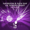 Iversoon Alex Daf vs Aurora Night - Hover Original Mix