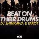 DJ Shinkawa Tarot - Beat On Their Drums Original Mix