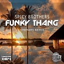 Spicy Brothers - Funky Thang Chemars Remix
