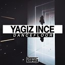 Yagiz Ince - Dancefloor Original Mix