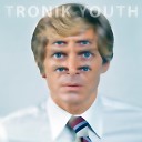 Tronik Youth - Ausgang Children Funboys Remix