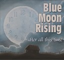 Blue Moon Rising - The Rocket