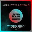 Mark Lower Shyam P - Wrong Turn Nam ra Remix