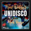 Fred Dekker - Unidisco Mack Bango Remix