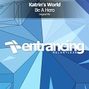 Katrin s World - Be A Hero Radio Edit