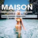 David Charles - Your Love Radio Mix