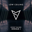 DONT BLINK - SHOULD I Original Mix