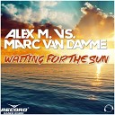 ALEX M MARC VAN DAMME - Waiting For The Sun Record Mix