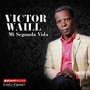 Victor Waill - Mi Segunda Vida
