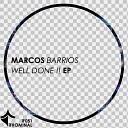 Marcos Barrios - Well Done Original Mix