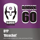 DYP - Ricochet Original Mix