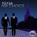 Toyza - No Choice Original Mix