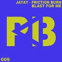 JaTay - Friction Burn Original Mix
