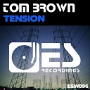 Tom Brown - Tension Original Mix