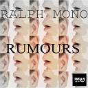Ralph Mono - Rumours Original Mix