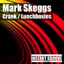 Mark Skeggs - Crank Original Mix
