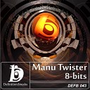 Manu Twister - 8 Bits Original Mix