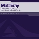 Matt Eray - Late Original Mix