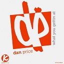 Dan Price - What You Gettin At Stanny Abram Remix