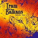 Tram des Balkans - Dnes v noci nad svety