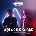 Chininha Principe - Me Usa e Some